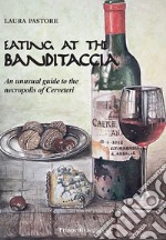 Eating at the Banditaccia. An unusual guide to the necropolis of Cerveteri