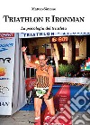 Triathlon e ironman. La psicologia del triatleta libro