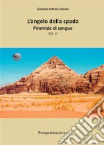 Piramide di sangue. L'angelo della spada. Vol. 3 libro