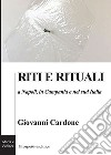 Riti e rituali a Napoli, in Campania e nel Sud Italia libro di Cardone Giovanni