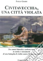 Civitavecchia, una città violata libro