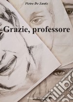 Grazie, professore