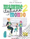 Mamme italiane nel mondo. Vol. 2 libro di Colonna S. (cur.)
