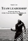 Team Leadership. Allenare gli adolescenti. Modelli di coaching applicati allo sport giovanile libro