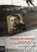 Diario di guerra. Secondo Moroni. Jesi, 27/03/1918-fronte russo, 20/02/1942