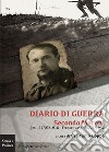 Diario di guerra. Secondo Moroni. Jesi, 27/03/1918-fronte russo, 20/02/1942 libro