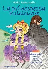 La principessa Pulcicuore. Con gadget libro