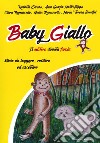 Baby giallo. Il mistero diventa favola libro