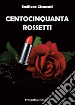 Centocinquanta rossetti libro