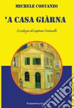 'A casa giàrna. Le indagini del capitano Cantavalle libro