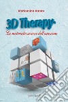 3D Therapy®. La materializzazione dell'emozione libro