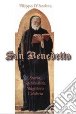 San Benedetto. Storia, spiritualità, magistero, Calabria. Ediz. per la scuola libro