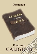 Le ceneri di Franz libro