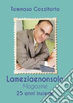 Lameziaenonsolo Magazine. 25 anni insieme libro