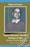 Padre Giovanni Vercillo. Sorriso di Dio, giovani, carità, mistero libro