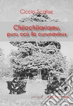 Chjicchjiariamu, puru ccù llù curunavirus. Raccolta di poesie in dialetto lametino