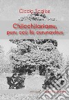 Chjicchjiariamu, puru ccù llù curunavirus. Raccolta di poesie in dialetto lametino libro