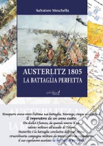 Austerlitz 1805. La battaglia perfetta libro