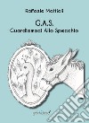 G. A. S.. Guardiamoci Allo Specchio libro