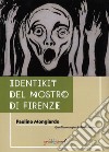 Identikit del Mostro di Firenze libro di Mongiardo Paolino