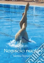 Non solo nuoto