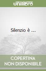 Silenzio è ... libro