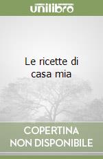 Le ricette di casa mia libro