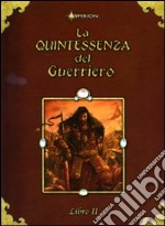 La quintessenza del guerriero. Vol. 2 libro