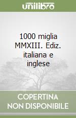 1000 miglia MMXIII. Ediz. italiana e inglese libro