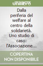 Dalla periferia del welfare al centro della solidarietà. Uno studio di caso: l'Associazione A.Vo.G. a Scampia