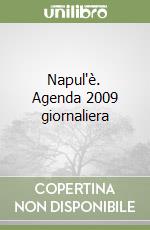 Napul'è. Agenda 2009 giornaliera libro