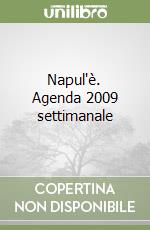 Napul'è. Agenda 2009 settimanale libro