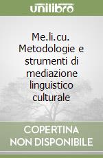 Me.li.cu. Metodologie e strumenti di mediazione linguistico culturale libro