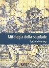 Mitologia della saudade libro