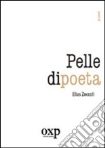 Pelle di poeta libro