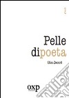 Pelle di poeta libro