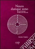 Neuro dunque sono. La scommessa della neurofilosofia