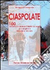 Ciaspolate. 100 escursioni con le racchette da neve (o con gli sci) tra Lazio e Abruzzo libro di Vasapollo Domenico