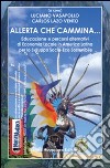 Allerta che cammina... Educazione e percorsi alternativi di economia locale in America Latina per lo sviluppo socio-eco sostenibile libro