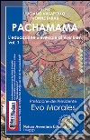 Pachamama. L'educazione universale al vivir bien. Vol. 1 libro