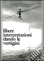 Libere interpretazioni danno le vertigini. Ediz. illustrata. Con CD Audio libro