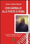 Con Garibaldi alle porte di Roma libro