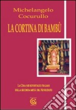 La cortina di bambù. La Cina nei reportages italiani della seconda metà del Novecento libro