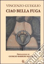 Ciao bella fuga libro