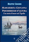 Margherita Giovanna. Peschereccio d'altura. Una storia d'amore nel Tigullio libro