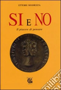 Si e no. Il piacere di pensare libro