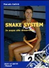 Snake system. In acqua alta senza limiti. Con DVD libro