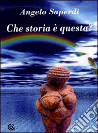 Che storia è questa