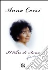 Il libro di Anna libro di Corsi Anna