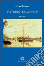 Vivere in diagonale libro